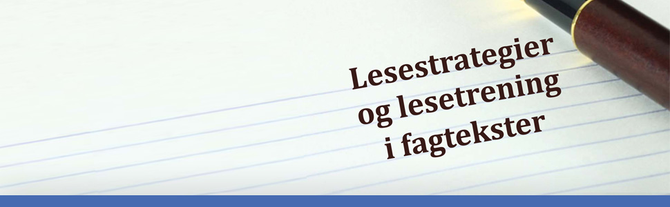 Lesestrategier og lesetrening i fagtekster